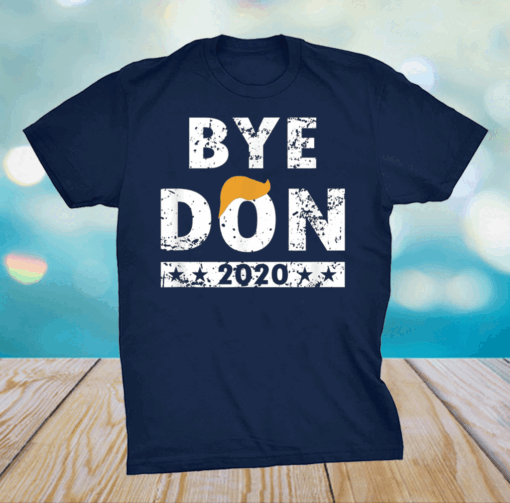 ByeDon t shirt Bye Donald Trump shirt
