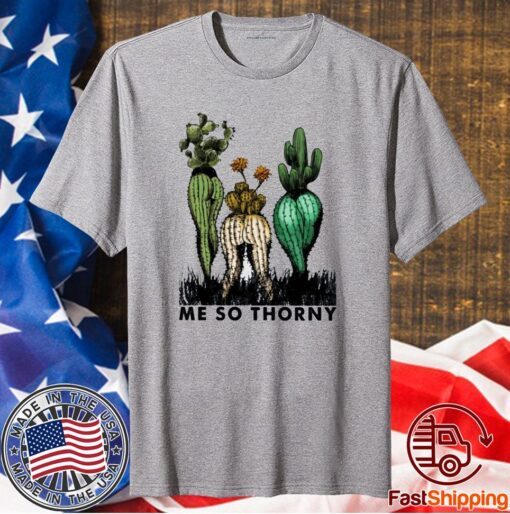 Cactus Me So Thorny T-Shirt