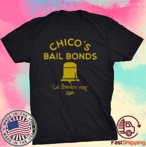 chicos bail bonds t shirt