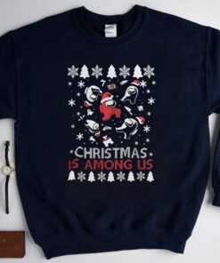 Christmas Is Among Us Funny Gamer Shirts Innersloth Inspired Game Shirts