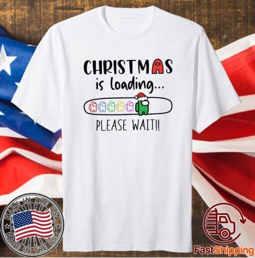 Christmas Is Loading Please Wait Among Us Christmas Shirts Among Us Shirt Kids Family Matching Family Christmas Matching Shirts