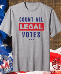 Count All Legal Votes T-Shirt