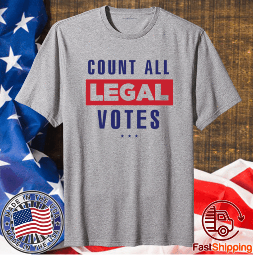 Count All Legal Votes T-Shirt