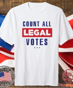 Count All Legal Votes T-Shirt