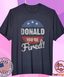Donald Youre Fired Trump Lost Biden Won 2020 Victory Shirt