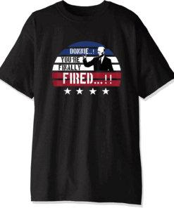 Donnie You're Fired Funny Trump Lost Biden Won 2020 Victory T-Shirt