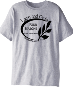 Four Seasons Total Landscaping Lawn and Order philadelphia PA T-ShirtFour Seasons Total Landscaping Lawn and Order philadelphia PA T-Shirt