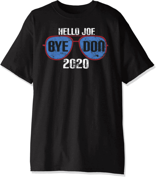 Funny Hello Joe Biden Bye Don Anti Trump Pro Biden 2020 T-Shirt