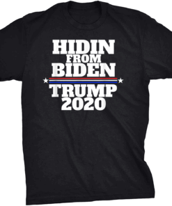 Funny Hidin From Biden - Anti Joe - Trump 2020 T-Shirt