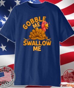 Gobble Me Thanksgiving T-Shirt