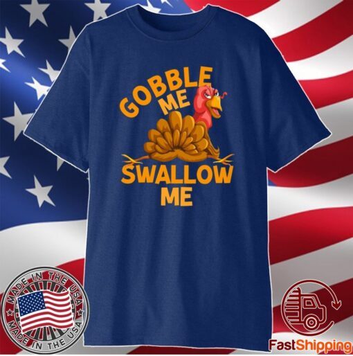 Gobble Me Thanksgiving T-Shirt