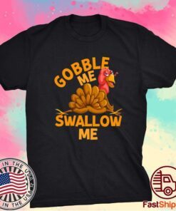 Gobble Me Thanksgiving T-Shirt