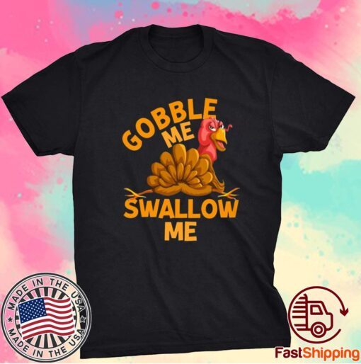 Gobble Me Thanksgiving T-Shirt