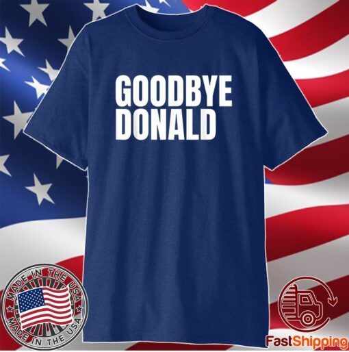 Goodbye Donald Funny Political Election Result Win for Biden Shirt