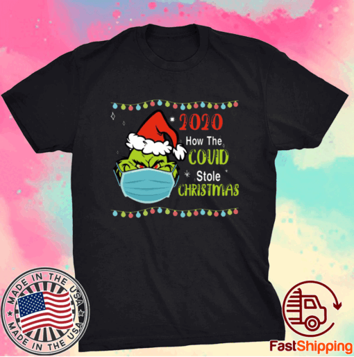 Grinch How Covid Stole Christmas 2020 T-Shirt