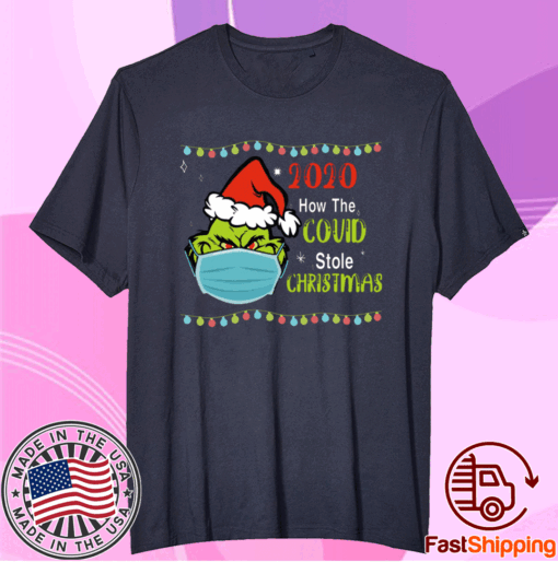 Grinch How Covid Stole Christmas 2020 T-Shirt