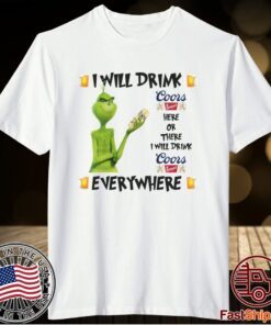 Grinch I Will Drink Coors Banquet Here And There Everywhere Christmas Shirt