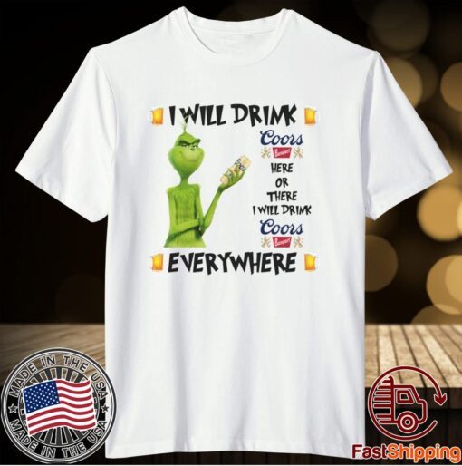 Grinch I Will Drink Coors Banquet Here And There Everywhere Christmas Shirt