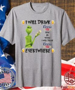 Grinch I Will Drink Coors Banquet Here And There Everywhere Christmas Shirt