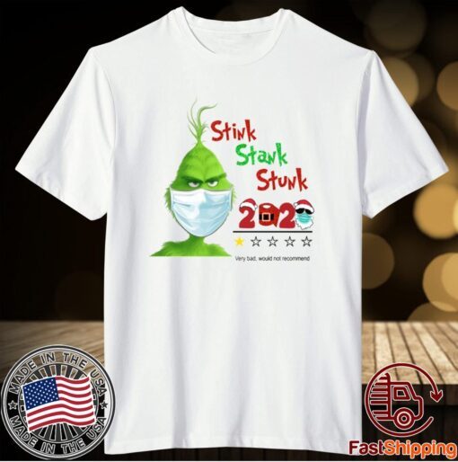 Grinch Stink Stank Stunk 2020 Very Bad Would Not Recommend T-Shirt