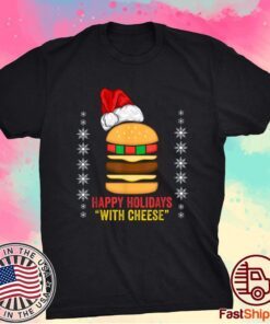 Happy Holidays with Cheese shirt Christmas Cheeseburger T-Shirt