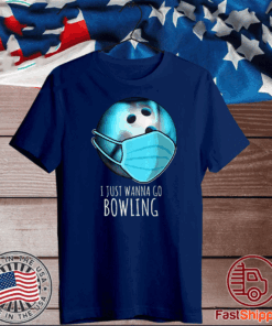 I Just Wanna Go Bowling facemask T-Shirt