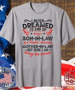 I Never Dreamed I'd End Up Being A Son In Law Awesome T-Shirt