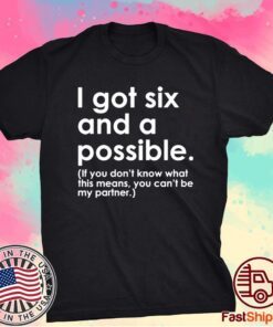 I got six and a possible t-shirt