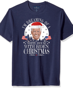 I'm Dreaming Of A White House With Biden Christmas President T-Shirt