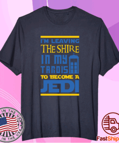I’m Leaving the Shire In My Tardis to Become a Jedi T-Shirt