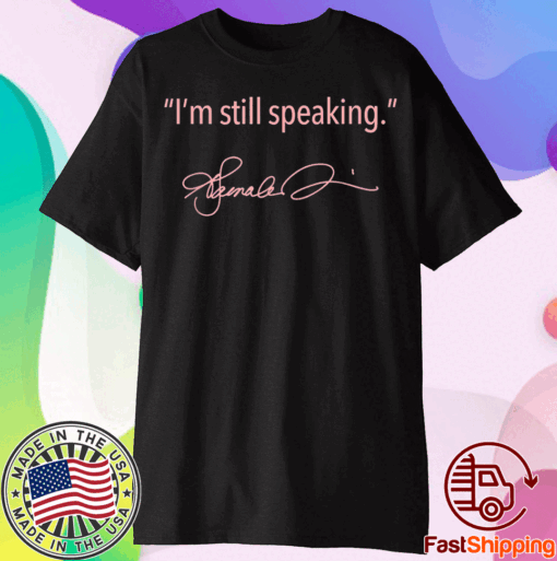 I'm still speaking - Kamala T-Shirt