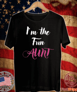 I’m the fun aunt T-Shirt