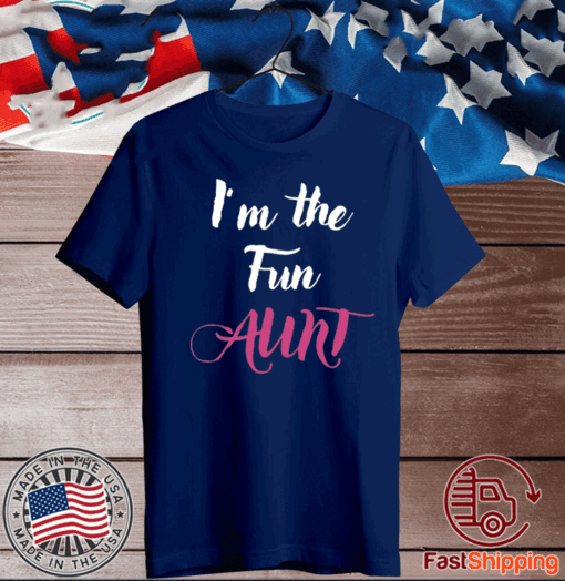 I’m the fun aunt T-Shirt