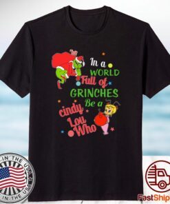 In A World Full Of Grinches Be A Cindy Lou Who T-Shirt