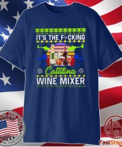 It’s The Fucking Catalina Wine Mixer Sunset Stars Christmas T-Shirt