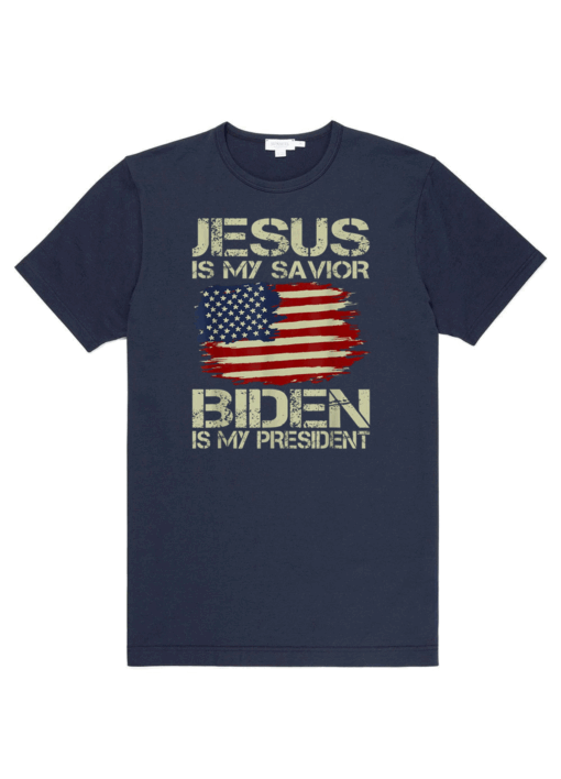 Jesus Is My Savior Biden Is My President T-Shirt