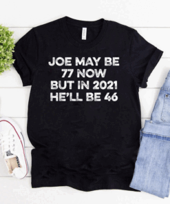 Joe Biden 46 in 2021 Joe Biden 2020 Election For President T-Shirt