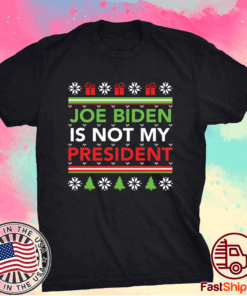 Joe Biden is not my president Christmas 2021 Shirt