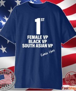 Kamala Harris First Female Black South Asian Vice President Shirt