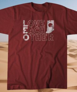 Love Each Other Shirt Bloomington IN