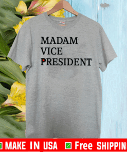 Madam Vice President T-Shirt