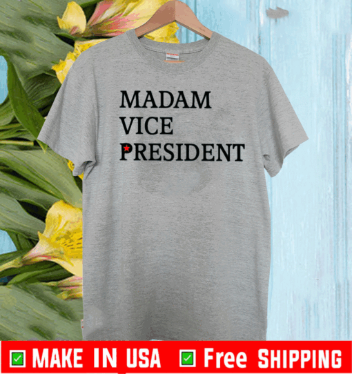 Madam Vice President T-Shirt