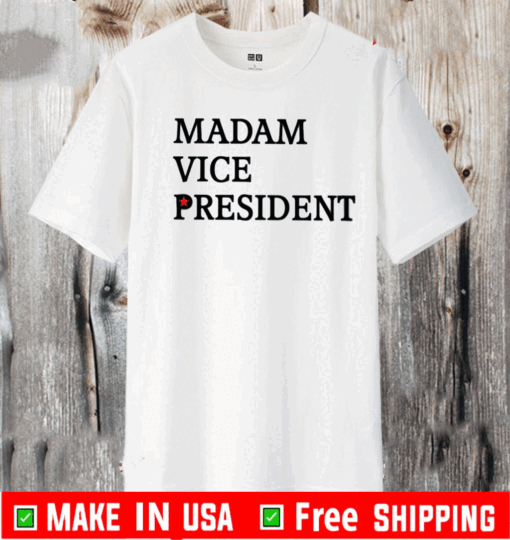 Madam Vice President T-Shirt