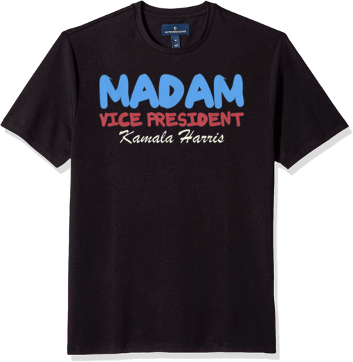 Madam Vice President I Kamala Harris Democrat T-Shirt