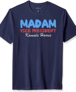 Madam Vice President I Kamala Harris Democrat T-Shirt