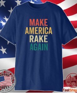 Make America Rake Again Lawn and Order Vintage Shirt
