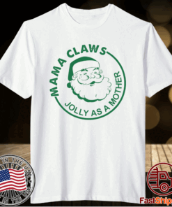 Mama Claws Jolly As A Mother Christmas 2021 T-Shirt