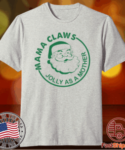 Mama Claws Jolly As A Mother Christmas 2021 T-Shirt