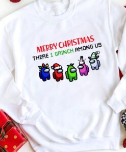 Merry Christmas There 1 Grinch Among US Among Us Christmas Shirt Among Us Shirt Family Matching Family Christmas Matching Shirt