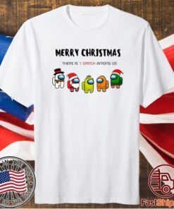 Merry Christmas There Is 1 Grinch Among Us Shirt Christmas Is Among Us Christmas T-Shirt Among Us Video Game Gift for Gamer